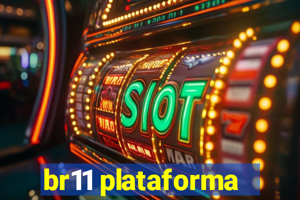 br11 plataforma